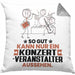Konzertveranstalter Geschenk Kissen mit Füllung 40x40 So Gut Kann Nur Ein Konzertveranstalter Aussehen Geschenkidee (Grau) Grau Trendation