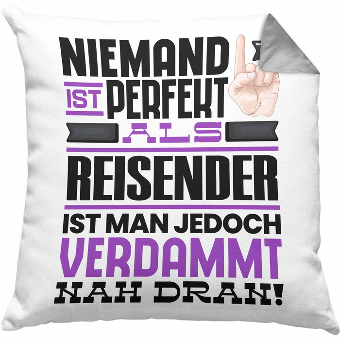 Reisender Geschenk Kissen mit Füllung 40x40 Lustige Geschenkidee für Reisender Geburtstag Niemand Ist Perfekt Aber Als Reisender Ist Man Nah Dran (Grau) Grau Trendation