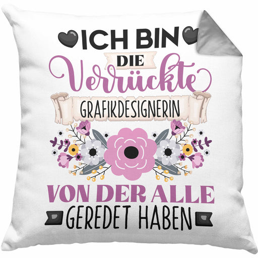 Grafikdesignerin Kissen mit Füllung 40x40 Geschenk Lustiger Spruch Geschenkidee Ich Bin Die Verrückte Grafikdesignerin Von Der Alle Geredet Haben (Grau) Grau Trendation