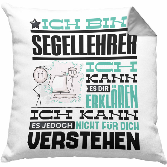 Segellehrer Geschenk Kaffee-Kissen mit Füllung 40x40 Geschenkidee für Segellehrer Ich Bin Segellehrer Ich Kann Es Dir Erklären Jedoch Nicht Für Dich Verstehen Spruch Lustig (Grau) Grau Trendation