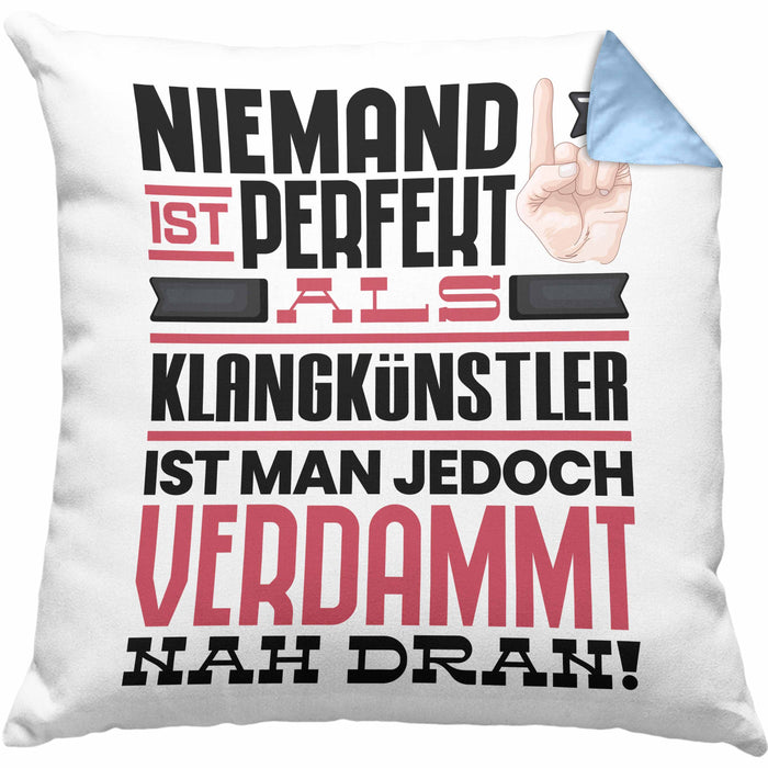 Klangkünstler Geschenk Kissen mit Füllung 40x40 Lustige Geschenkidee für Klangkünstler Geburtstag Niemand Ist Perfekt Aber Als Klangkünstler Ist Man Nah Dran (Grau) Blau Trendation