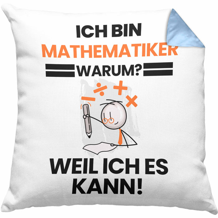 Mathematiker Geschenk Kissen mit Füllung 40x40 Lustiger Spruch Ich Bin Mathematiker Warum Weil Ich Es Kann Geschenkidee Bester Mathematiker Geburtstag (Grau) Blau Trendation