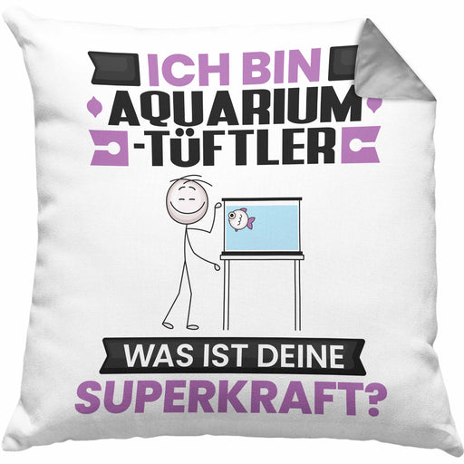 Aquarium-Tüftler Kissen mit Füllung 40x40 Geschenk für Aquarium-Tüftler Geburtstag Lustiger Spruch Was Ist Deine Superkraft (Grau) Grau Trendation