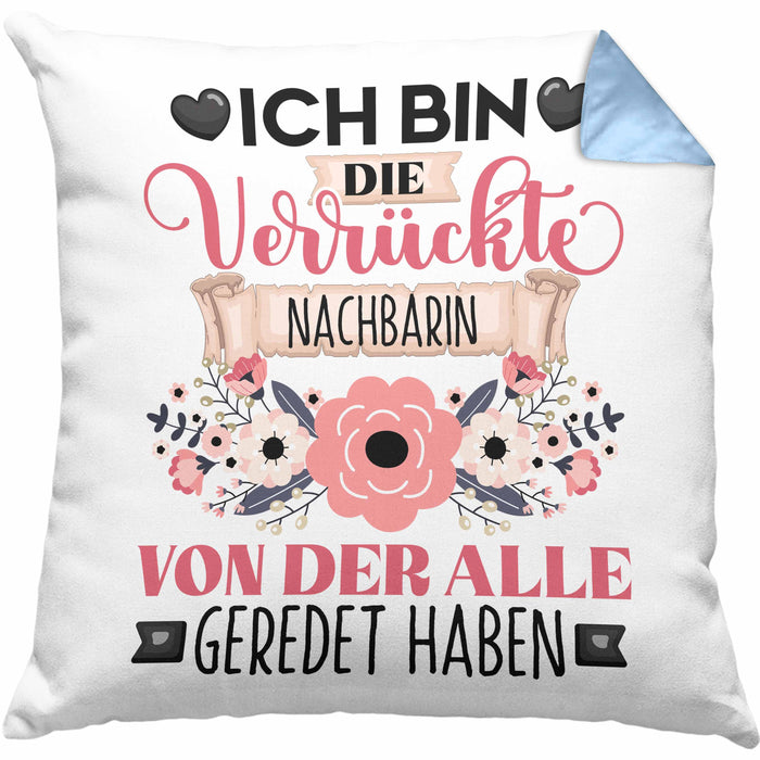 Nachbarin Kissen mit Füllung 40x40 Geschenk Lustiger Spruch Geschenkidee Ich Bin Die Verrückte Nachbarin Von Der Alle Geredet Haben (Grau) Blau Trendation