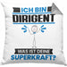 Dirigent Kissen mit Füllung 40x40 Geschenk für Dirigent Geburtstag Lustiger Spruch Was Ist Deine Superkraft (Grau) Grau Trendation