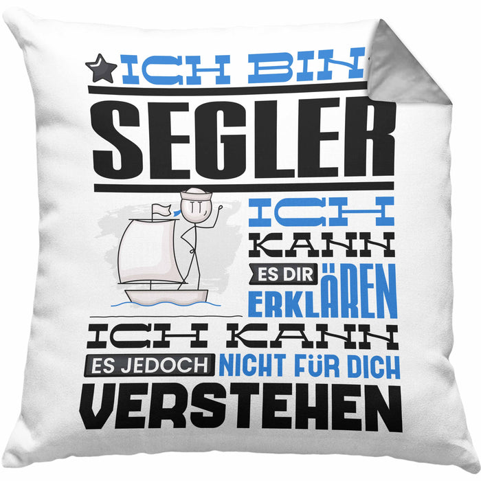 Segler Geschenk Kaffee-Kissen mit Füllung 40x40 Geschenkidee für Segler Ich Bin Segler Ich Kann Es Dir Erklären Jedoch Nicht Für Dich Verstehen Spruch Lustig (Grau) Grau Trendation