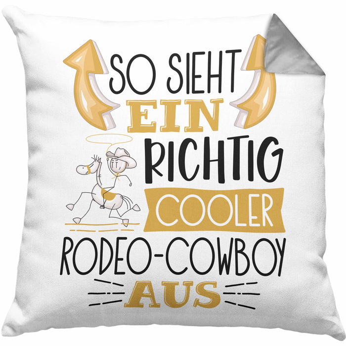 So Sieht Ein Richtig Cooler Rodeo-Cowboy Aus Geschenk Kissen mit Füllung 40x40 Lustiger Spruch Geschenkidee (Grau) Grau Trendation