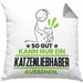 Katzenliebhaber Geschenk Kissen mit Füllung 40x40 So Gut Kann Nur Ein Katzenliebhaber Aussehen Geschenkidee (Grau) Grau Trendation
