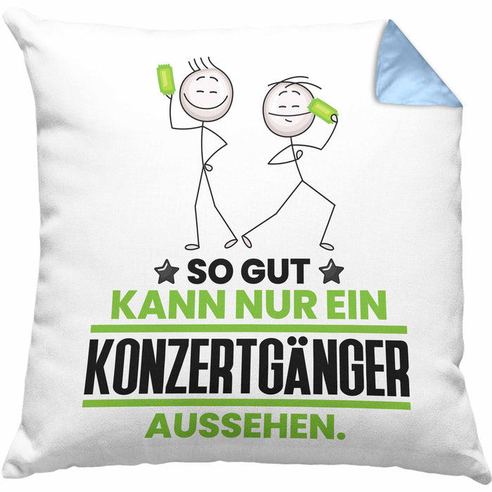 Konzertgänger Geschenk Kissen mit Füllung 40x40 So Gut Kann Nur Ein Konzertgänger Aussehen Geschenkidee (Grau) Blau Trendation