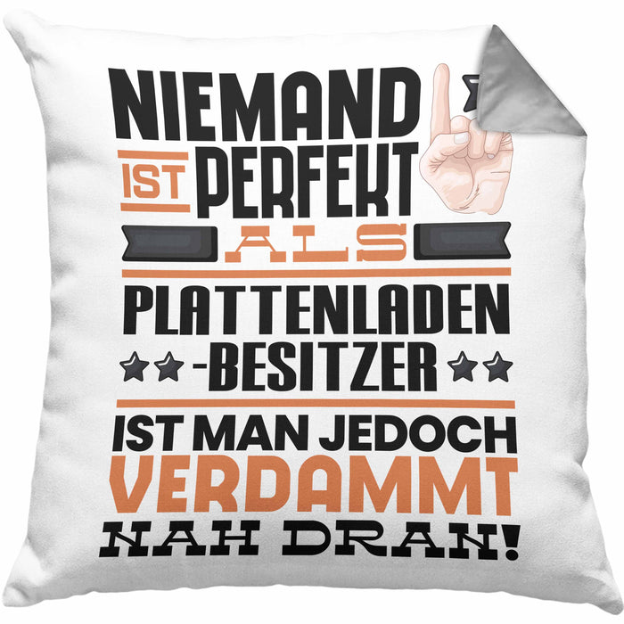 Plattenladenbesitzer Geschenk Kissen mit Füllung 40x40 Lustige Geschenkidee für Plattenladenbesitzer Geburtstag Niemand Ist Perfekt Aber Als Plattenladenbesitzer Ist Man Nah Dran (Grau) Grau Trendation