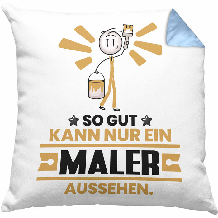Maler Geschenk Kissen mit Füllung 40x40 So Gut Kann Nur Ein Maler Aussehen Geschenkidee (Grau) Blau Trendation