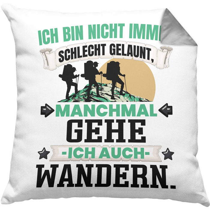 Wandern Geschenk Kissen mit Füllung 40x40 Ich Bin Nicht immer Schlecht Gelaunt Wandern Berge (Grau) Grau Trendation