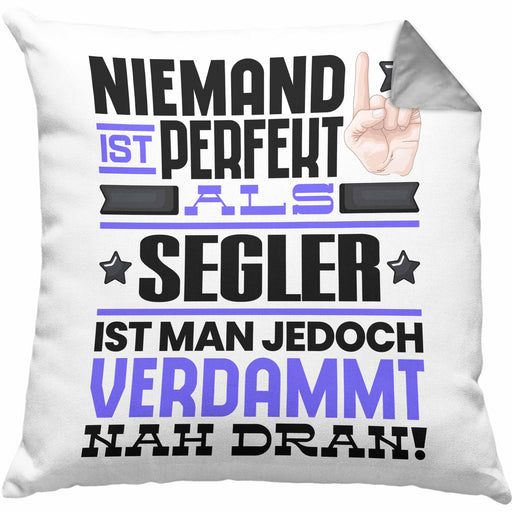 Segler Geschenk Kissen mit Füllung 40x40 Lustige Geschenkidee für Segler Geburtstag Niemand Ist Perfekt Aber Als Segler Ist Man Nah Dran (Grau) Grau Trendation