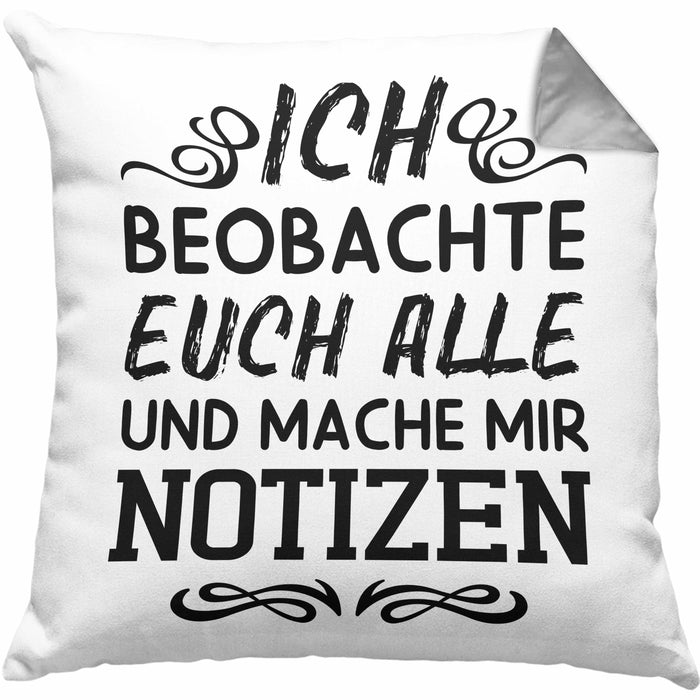 Ich Beobachte Euch Alle Und Mache Mir Notizen Kissen mit Füllung 40x40 Geschenk Arbeitskollegin Kollege Geschenkidee (Grau) Grau Trendation