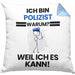 Polizist Geschenk Kissen mit Füllung 40x40 Lustiger Spruch Ich Bin Polizist Warum Weil Ich Es Kann Geschenkidee Bester Polizist Geburtstag (Grau) Blau Trendation