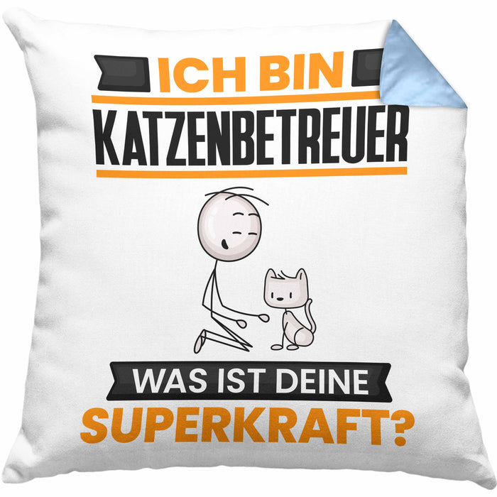 Katzenbetreuer Kissen mit Füllung 40x40 Geschenk für Katzenbetreuer Geburtstag Lustiger Spruch Was Ist Deine Superkraft (Grau) Blau Trendation
