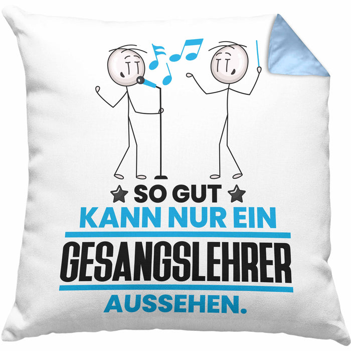 Gesangslehrer Geschenk Kissen mit Füllung 40x40 So Gut Kann Nur Ein Gesangslehrer Aussehen Geschenkidee (Grau) Blau Trendation