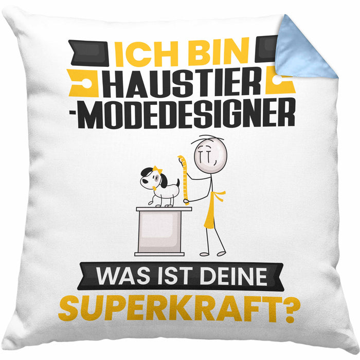 Haustier-Modedesigner Kissen mit Füllung 40x40 Geschenk für Haustier-Modedesigner Geburtstag Lustiger Spruch Was Ist Deine Superkraft (Grau) Blau Trendation