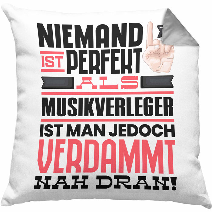 Musikverleger Geschenk Kissen mit Füllung 40x40 Lustige Geschenkidee für Musikverleger Geburtstag Niemand Ist Perfekt Aber Als Musikverleger Ist Man Nah Dran (Grau) Grau Trendation