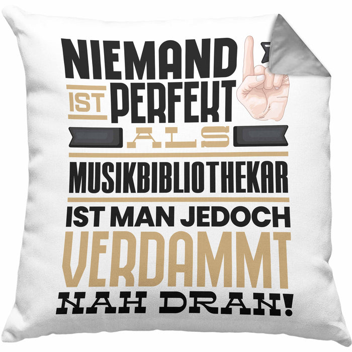 Musikbibliothekar Geschenk Kissen mit Füllung 40x40 Lustige Geschenkidee für Musikbibliothekar Geburtstag Niemand Ist Perfekt Aber Als Musikbibliothekar Ist Man Nah Dran (Grau) Grau Trendation