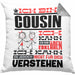 Cousin Geschenk Kaffee-Kissen mit Füllung 40x40 Geschenkidee für Cousin Ich Bin Cousin Ich Kann Es Dir Erklären Jedoch Nicht Für Dich Verstehen Spruch Lustig (Grau) Grau Trendation
