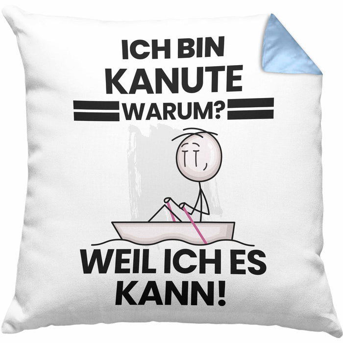 Kanute Geschenk Kissen mit Füllung 40x40 Lustiger Spruch Ich Bin Kanute Warum Weil Ich Es Kann Geschenkidee Bester Kanute Geburtstag (Grau) Blau Trendation