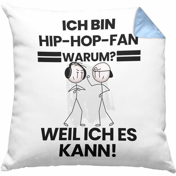 Hip-Hop-Fan Geschenk Kissen mit Füllung 40x40 Lustiger Spruch Ich Bin Hip-Hop-Fan Warum Weil Ich Es Kann Geschenkidee Bester Hip-Hop-Fan Geburtstag (Grau) Blau Trendation