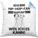 Hip-Hop-Fan Geschenk Kissen mit Füllung 40x40 Lustiger Spruch Ich Bin Hip-Hop-Fan Warum Weil Ich Es Kann Geschenkidee Bester Hip-Hop-Fan Geburtstag (Grau) Blau Trendation