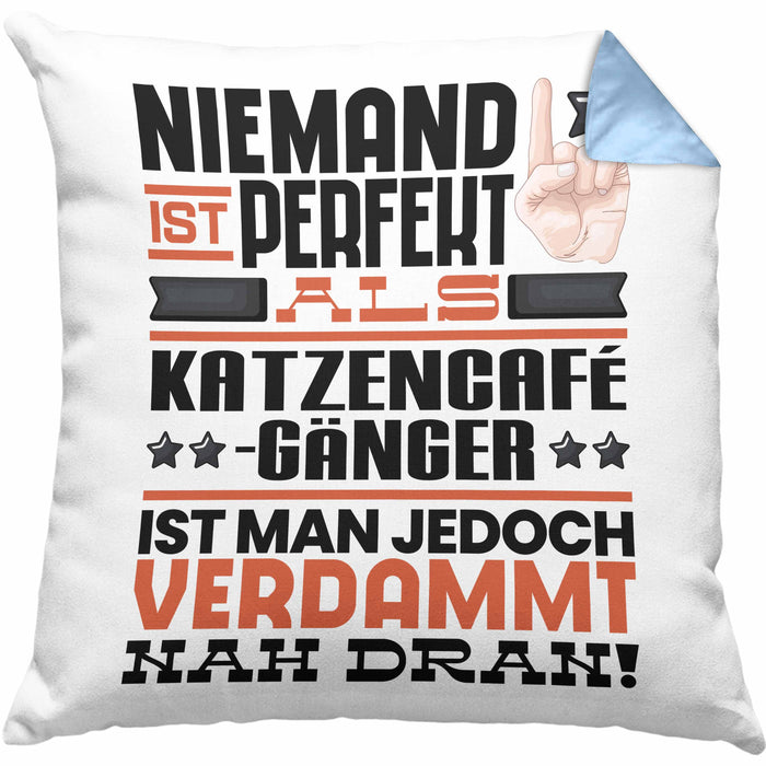 Katzencafégänger Geschenk Kissen mit Füllung 40x40 Lustige Geschenkidee für Katzencafégänger Geburtstag Niemand Ist Perfekt Aber Als Katzencafégänger Ist Man Nah Dran (Grau) Blau Trendation