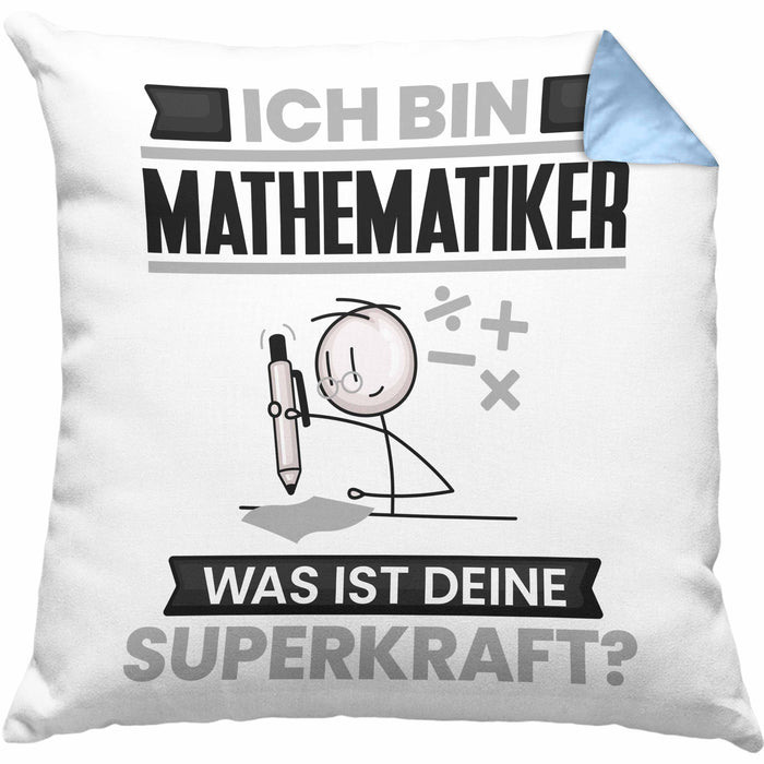 Mathematiker Kissen mit Füllung 40x40 Geschenk für Mathematiker Geburtstag Lustiger Spruch Was Ist Deine Superkraft (Grau) Blau Trendation