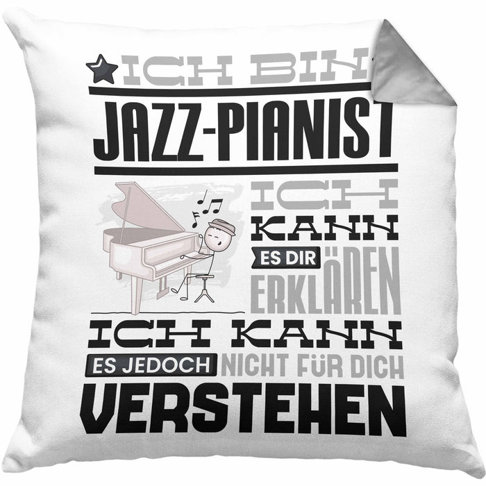 Jazz-Pianist Geschenk Kissen mit Füllung 40x40 Geschenkidee für Jazz-Pianist Geburtstag Lustig Ich Bin Jazz-Pianist Ich Kann Es Dir Erklären Aber Nicht Für Dich Verstehen (Grau) Grau Trendation
