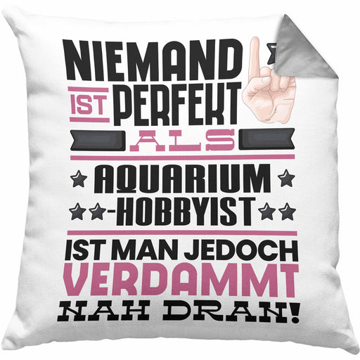Aquarium-Hobbyist Geschenk Kissen mit Füllung 40x40 Lustige Geschenkidee für Aquarium-Hobbyist Geburtstag Niemand Ist Perfekt Aber Als Aquarium-Hobbyist Ist Man Nah Dran (Grau) Grau Trendation