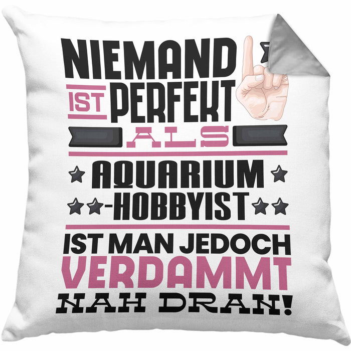 Aquarium-Hobbyist Geschenk Kissen mit Füllung 40x40 Lustige Geschenkidee für Aquarium-Hobbyist Geburtstag Niemand Ist Perfekt Aber Als Aquarium-Hobbyist Ist Man Nah Dran (Grau) Grau Trendation