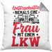 LKW Fahrerin Kissen mit Füllung 40x40 Geschenk Frauen Lastkraftwagen Fahrerin Geschenkidee für Frauen Unterschätze Niemals Eine Frau Mit Einem LKW (Grau) Grau Trendation