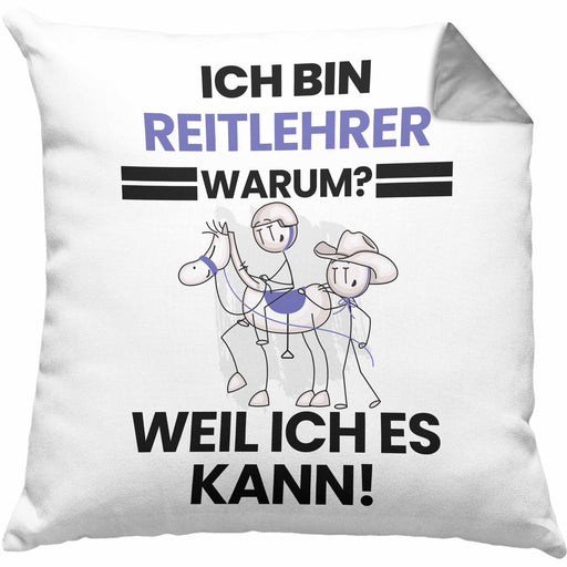 Reitlehrer Geschenk Kissen mit Füllung 40x40 Lustiger Spruch Ich Bin Reitlehrer Warum Weil Ich Es Kann Geschenkidee Bester Reitlehrer Geburtstag (Grau) Grau Trendation