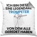 Trompeter Geschenk Kissen mit Füllung 40x40 Lustige Geschenkidee Geburtstag für Trompeter Ich Bin Dieser Legendäre Trompeter Von Dem Alle Geredet Haben (Grau) Grau Trendation