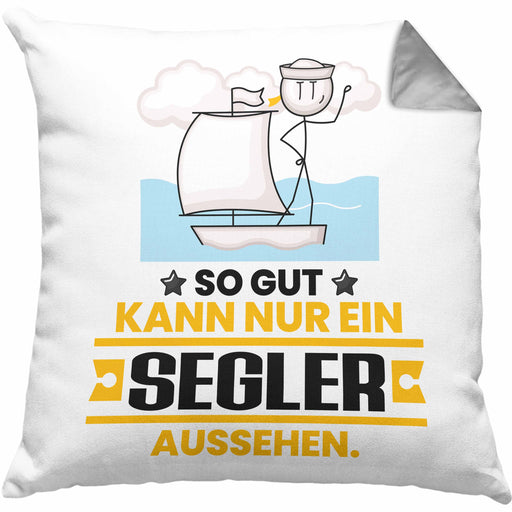 Segler Geschenk Kissen mit Füllung 40x40 So Gut Kann Nur Ein Segler Aussehen Geschenkidee (Grau) Grau Trendation