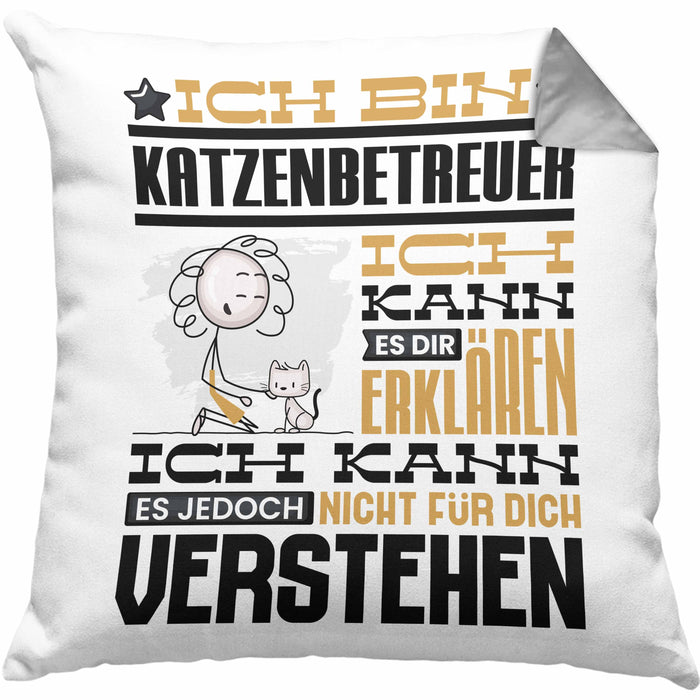 Katzenbetreuer Geschenk Kaffee-Kissen mit Füllung 40x40 Geschenkidee für Katzenbetreuer Ich Bin Katzenbetreuer Ich Kann Es Dir Erklären Jedoch Nicht Für Dich Verstehen Spruch Lustig (Grau) Grau Trendation