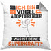 Vogel-Adoptierender Kissen mit Füllung 40x40 Geschenk für Vogel-Adoptierender Geburtstag Lustiger Spruch Was Ist Deine Superkraft (Grau) Grau Trendation