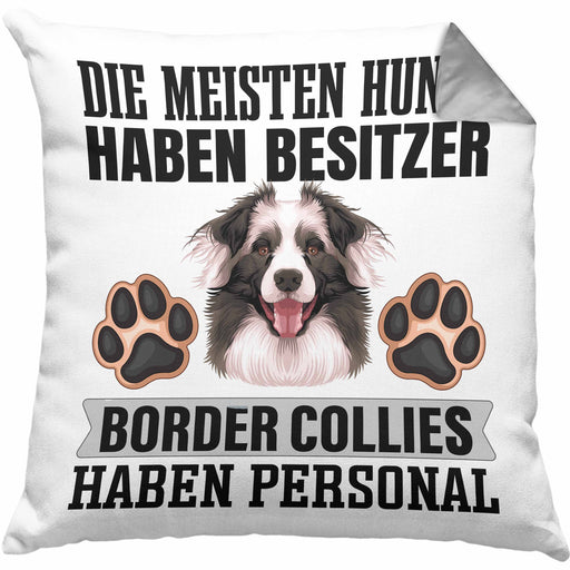 Border Collies Besitzer Kissen mit Füllung 40x40 Geschenk Lustiger Spruch Geschenkidee Besitzerin Border Collies Haben Personal (Grau) Grau Trendation