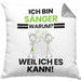 Sänger Geschenk Kissen mit Füllung 40x40 Lustiger Spruch Ich Bin Sänger Warum Weil Ich Es Kann Geschenkidee Bester Sänger Geburtstag (Grau) Grau Trendation
