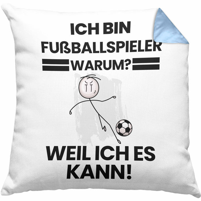 Fußballspieler Geschenk Kissen mit Füllung 40x40 Lustiger Spruch Ich Bin Fußballspieler Warum Weil Ich Es Kann Geschenkidee Bester Fußballspieler Geburtstag (Grau) Blau Trendation