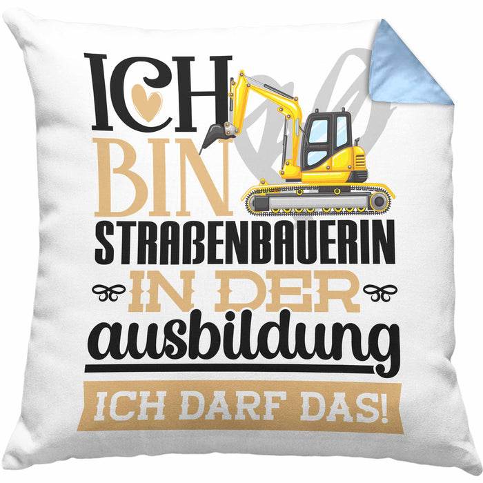 Straßenbauerin Ausbildung Start Geschenk Kissen mit Füllung 40x40 Ich Bin Straßenbauerin In Der Ausbildung Ich Darf Das Geschenkidee (Grau) Blau Trendation