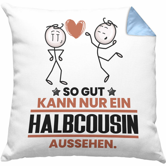 Halbcousin Geschenk Kissen mit Füllung 40x40 So Gut Kann Nur Ein Halbcousin Aussehen Geschenkidee (Grau) Blau Trendation
