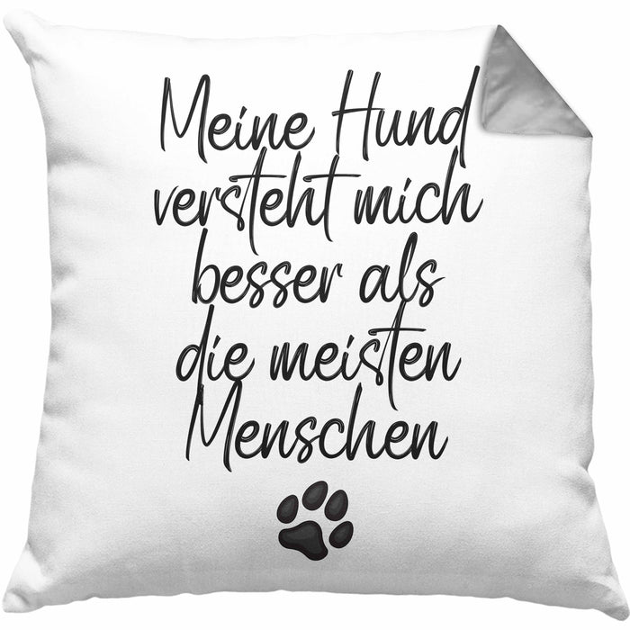 Hundebesitzer Kissen mit Füllung 40x40 Geschenk Mein Hund Versteht Mich Besser als die meistn Menschen Geschenkidee Hunde Mama Frauchen Herrchen (Grau) Grau Trendation