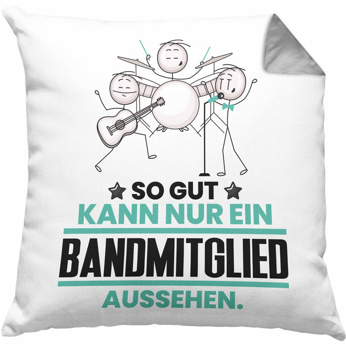 Bandmitglied Geschenk Kissen mit Füllung 40x40 So Gut Kann Nur Ein Bandmitglied Aussehen Geschenkidee (Grau) Grau Trendation