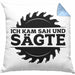 Ich Kam Sah Und Sägte Kreissäge Kissen mit Füllung 40x40 Geschenk Holzarbeiter Geschenkidee Schreiner (Grau) Blau Trendation