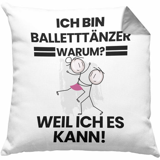 Balletttänzer Geschenk Kissen mit Füllung 40x40 Lustiger Spruch Ich Bin Balletttänzer Warum Weil Ich Es Kann Geschenkidee Bester Balletttänzer Geburtstag (Grau) Grau Trendation