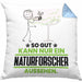 Naturforscher Geschenk Kissen mit Füllung 40x40 So Gut Kann Nur Ein Naturforscher Aussehen Geschenkidee (Grau) Blau Trendation