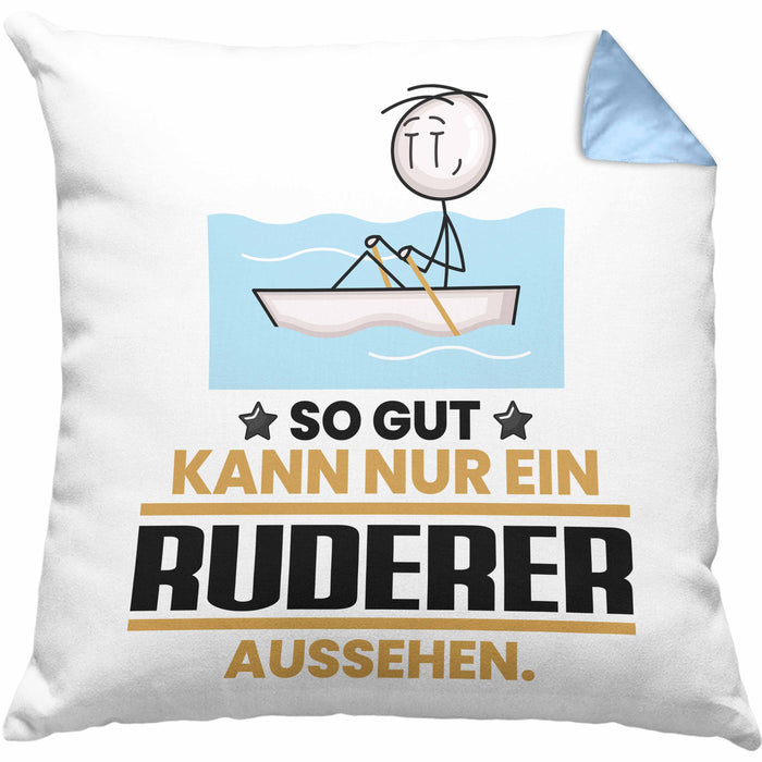 Ruderer Geschenk Kissen mit Füllung 40x40 So Gut Kann Nur Ein Ruderer Aussehen Geschenkidee (Grau) Blau Trendation